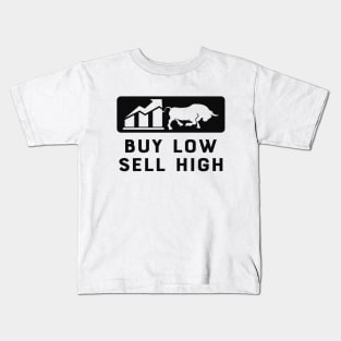 Trader - Buy low sell high Kids T-Shirt